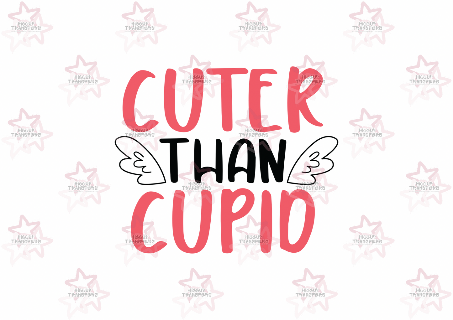 Cuter Than Cupid - Kids Valentine’s Day | DTF Transfer