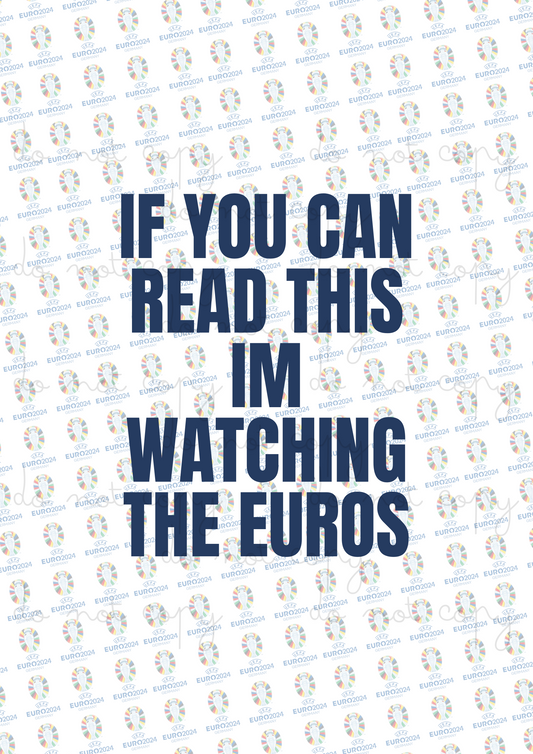 If You Can Read This I’m Watching The Euros | Euros 2024 | UVDTF 3” Decal