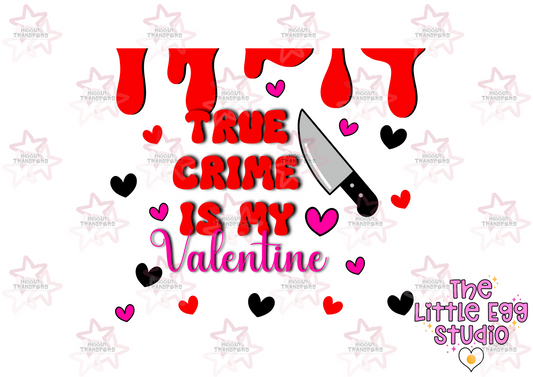 True Crime Is My Valentine | The Little Egg Studio | 20oz Sublimation Tumbler Wrap