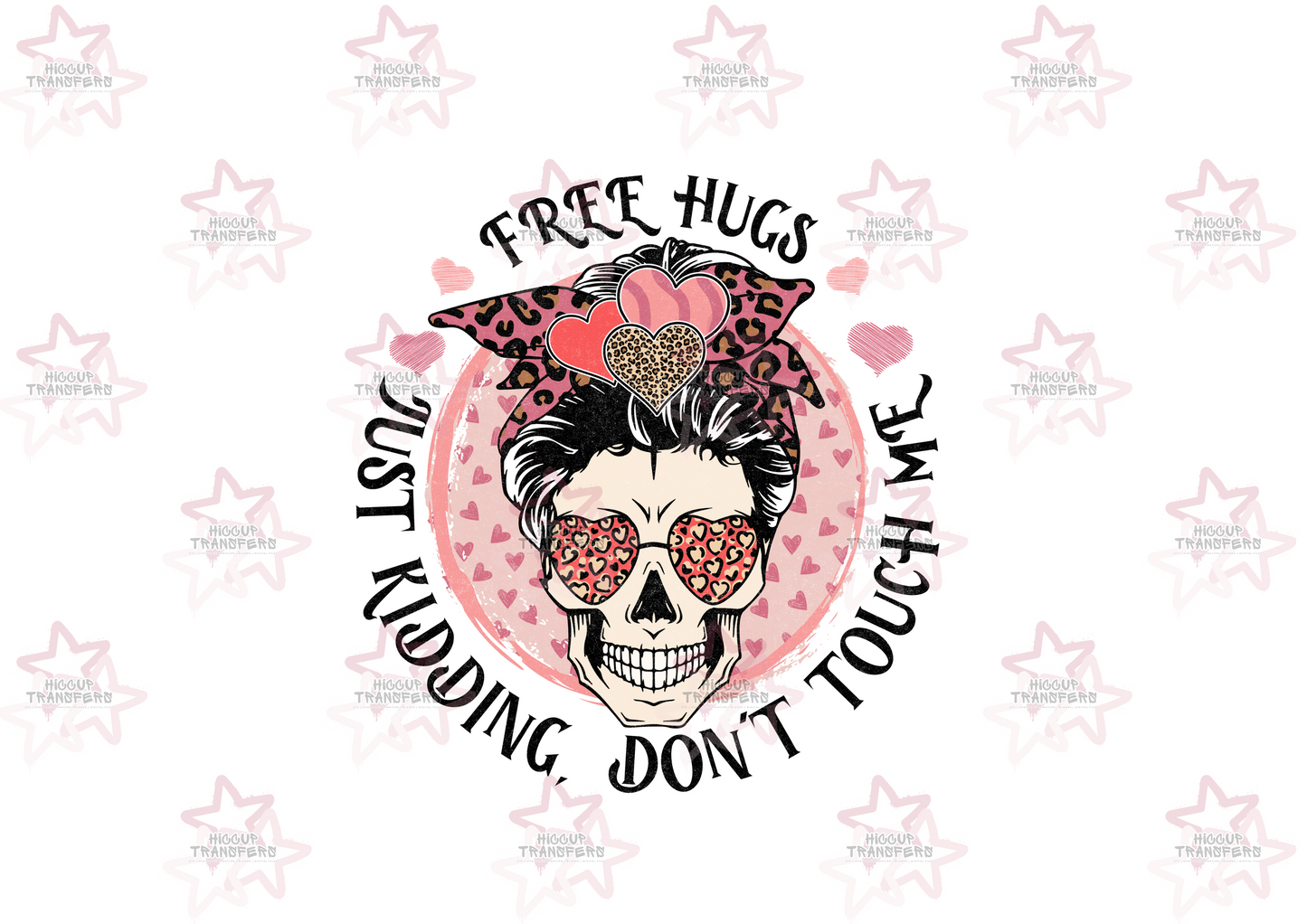 Free Hugs, Just Kidding | DTF Transfer