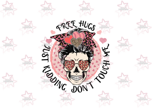 Free Hugs, Just Kidding | DTF Transfer