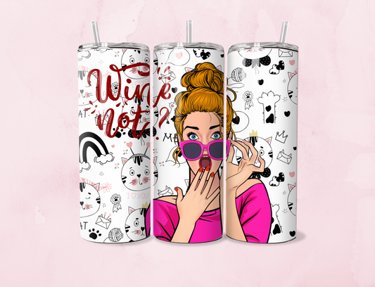 Wine Not?  | 20oz Tumbler Sublimation Wrap