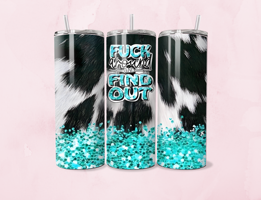 F Around & Find Out | 20oz Tumbler Sublimation Wrap