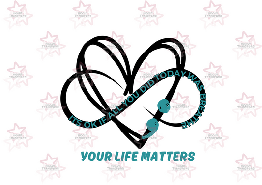 Your Life Matters | UVDTF 3” / 6” / 8” Decal | Mental Health Awareness