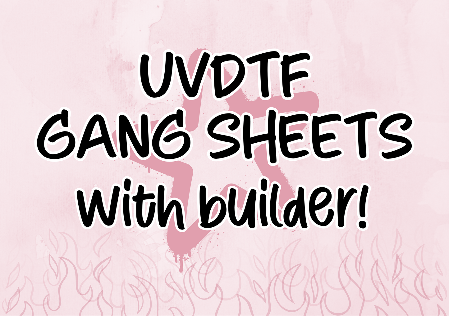 UVDTF Gang Sheets with Builder