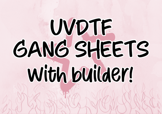 UVDTF Gang Sheets with Builder