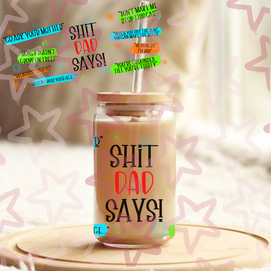 Shit Dad Says | Father's Day | 16oz Libbey Wrap