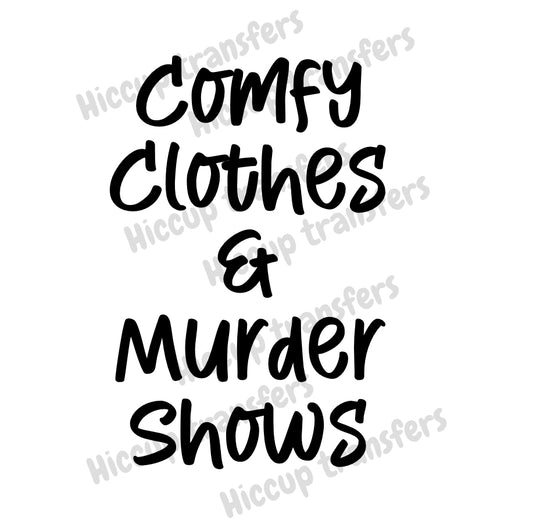 Comfy Clothes & Murder Shows  | UVDTF 3” Decal | Hiccup Exclusive Design Ah