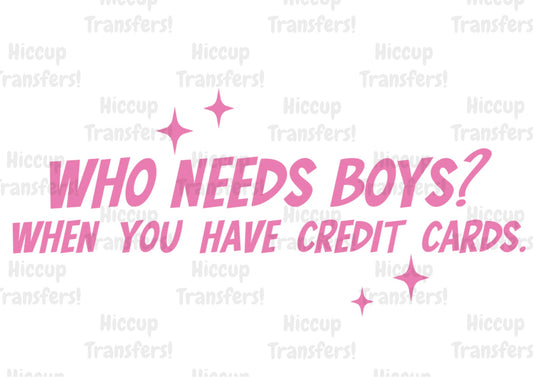 Who needs boys? | UVDTF 3” Decal