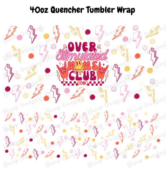 Overstimulated Mums club | 40oz Quencher UVDTF Wrap | Hiccup Transfers exclusive design