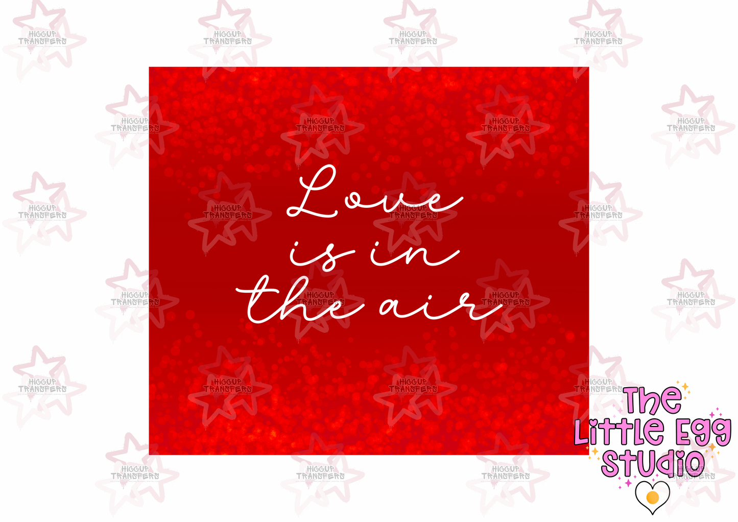 Love Is In The Air | The Little Egg Studio | 20oz Sublimation Tumbler Wrap