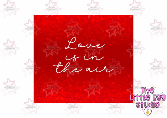 Love Is In The Air | The Little Egg Studio | 20oz Sublimation Tumbler Wrap