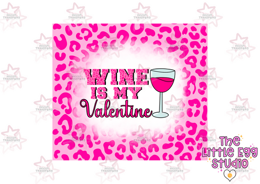 Pink Wine Is My Valentine | The Little Egg Studio | 20oz Sublimation Tumbler Wrap