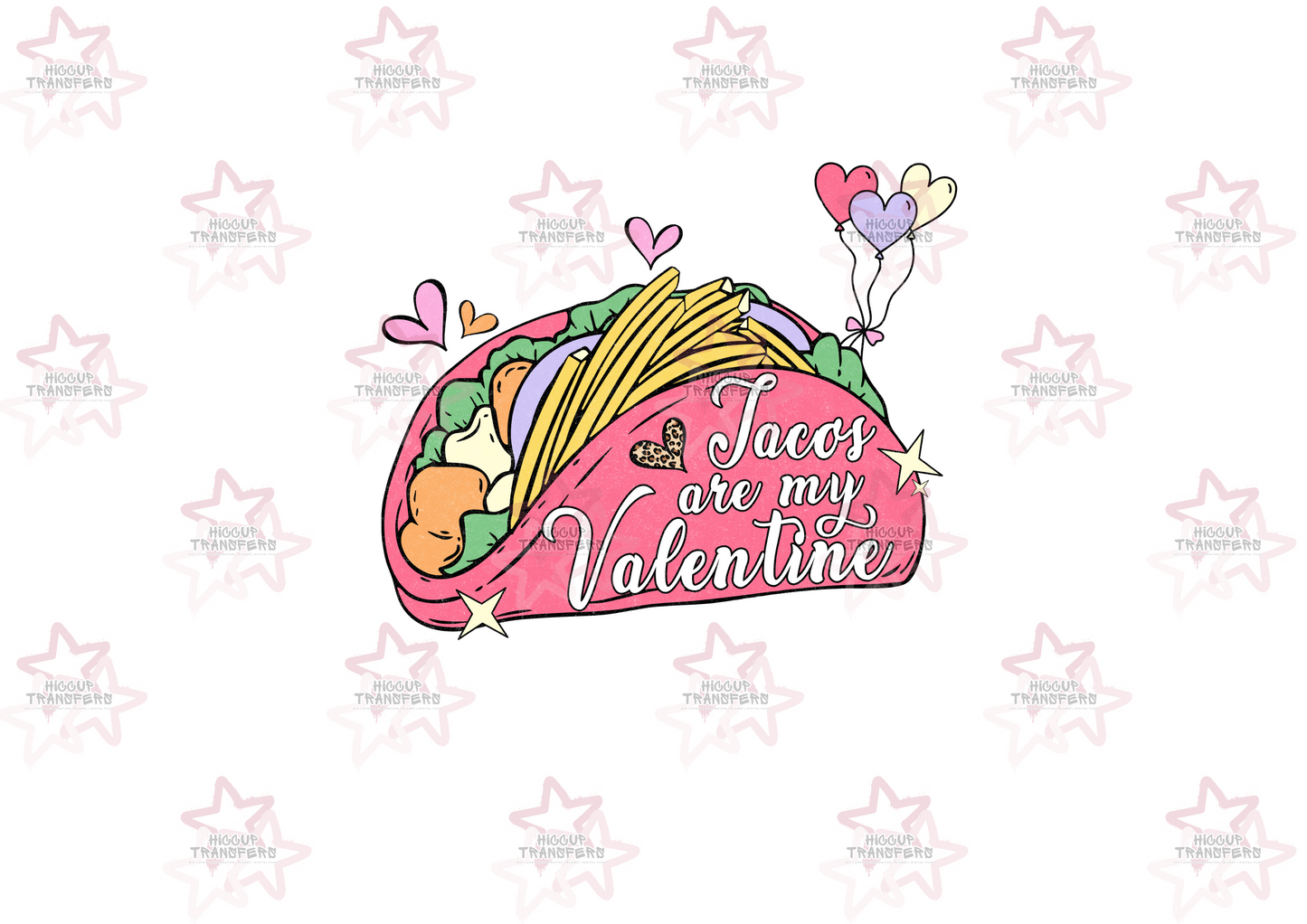 Tacos Are My Valentine | DTF Transfer