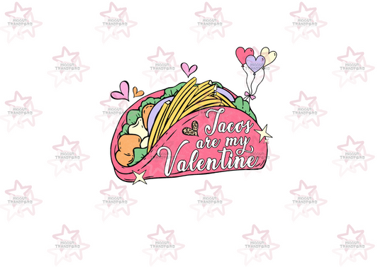 Tacos Are My Valentine | DTF Transfer