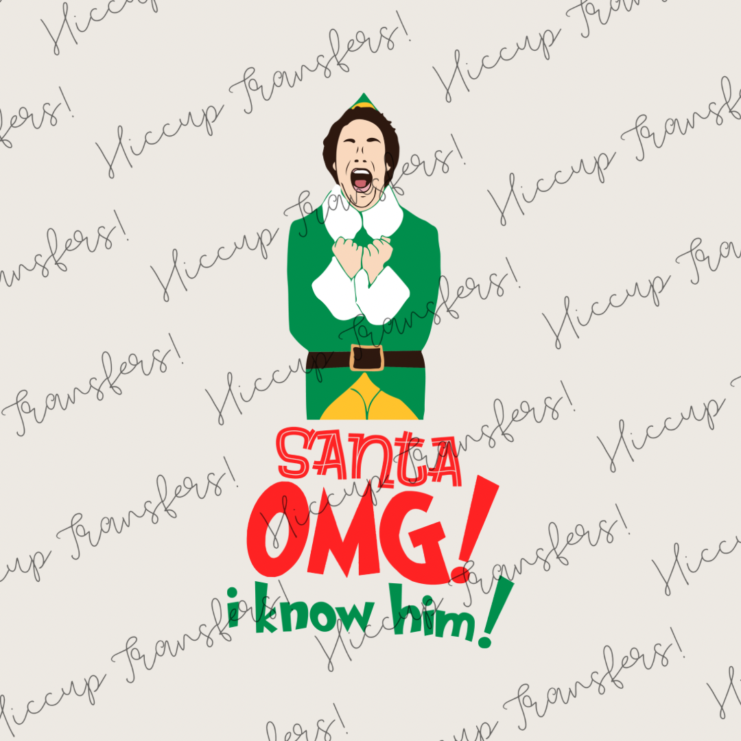 Santa, I Know Him | DTF transfer | Elf Christmas