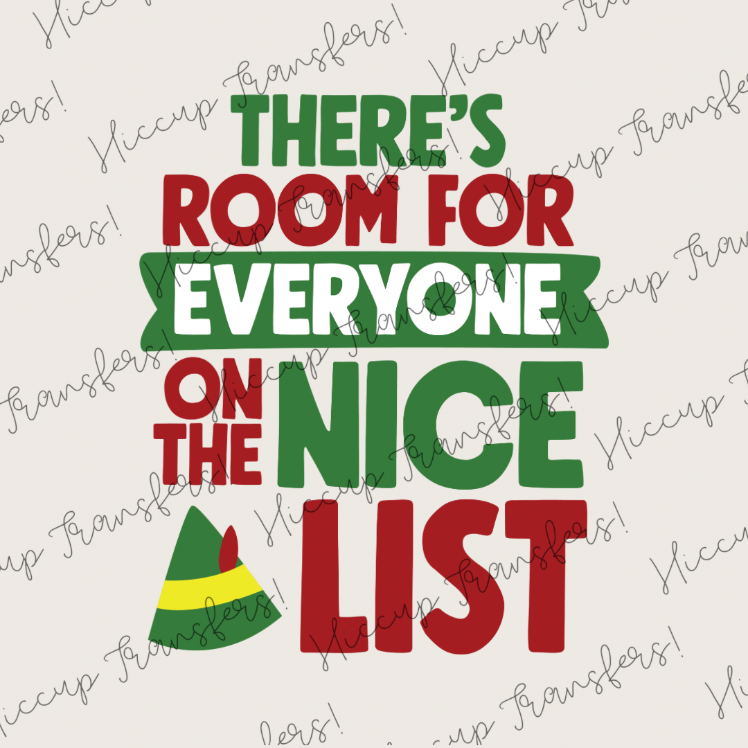 There’s Room For Everyone On The Nice List | DTF transfer | Elf Christmas