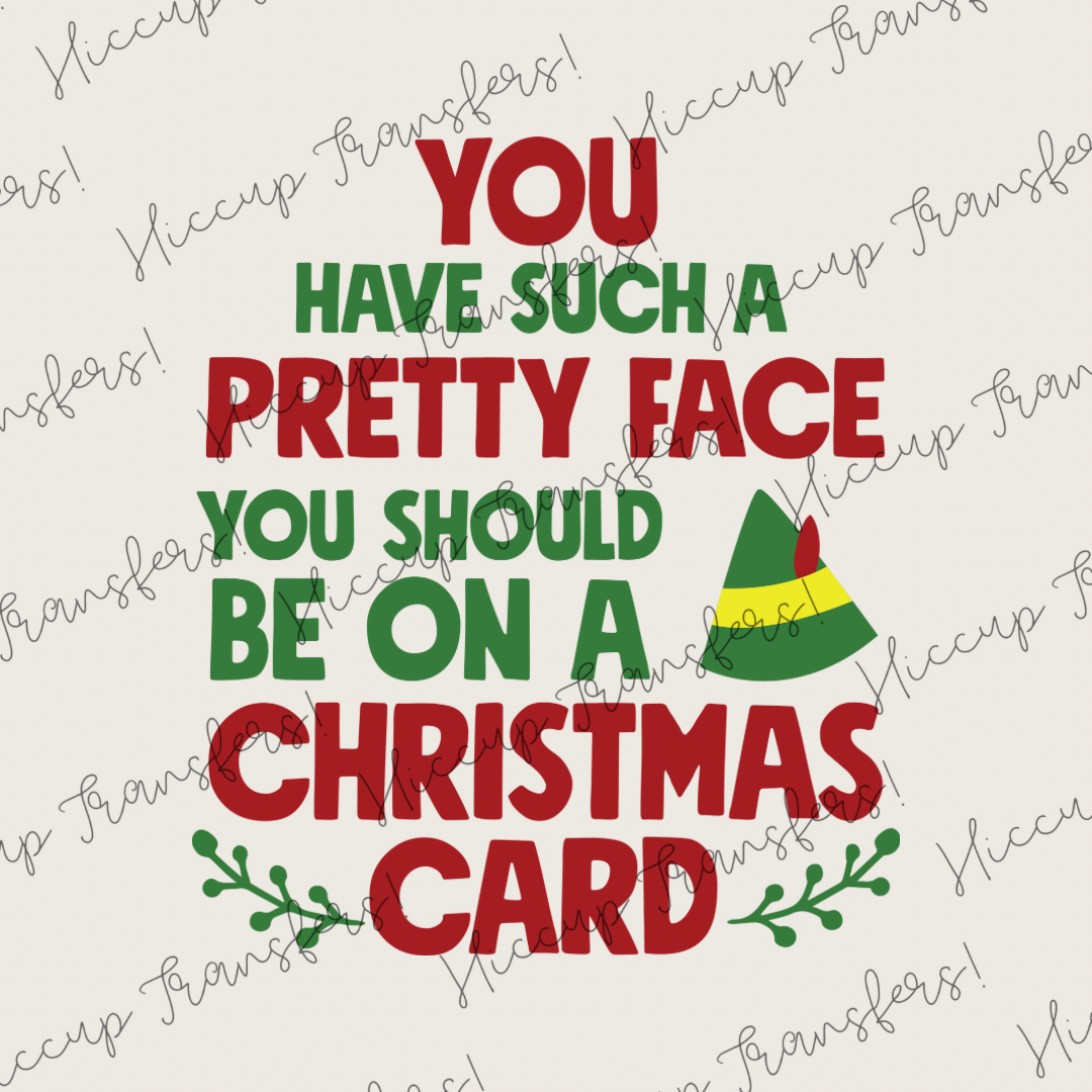 You Should Be On A Christmas Card | DTF transfer | Elf Christmas