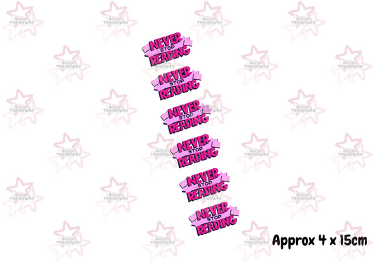 Never Stop Reading Bookmark Decal / Print | UVDTF & Sublimation