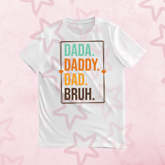 Dada, Daddy, Dad, Bruh | Father’s Day | DTF transfer