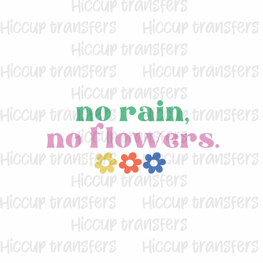 No rain, no flowers DTF transfer