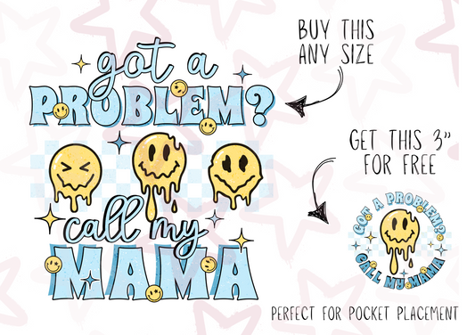 Got A Problem? Call My Mama Blue | Kids Slogan Designs | DTF transfer