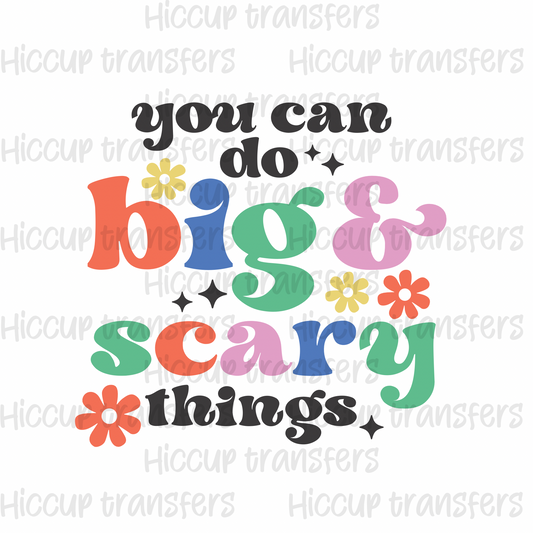 You can do big & scary things dtf transfer