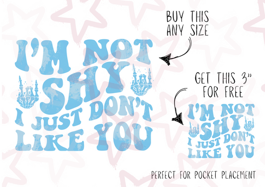 I’m Not Shy I Just Don’t Like You ( exclusive colourway ) | Kids Slogan Designs | DTF transfer