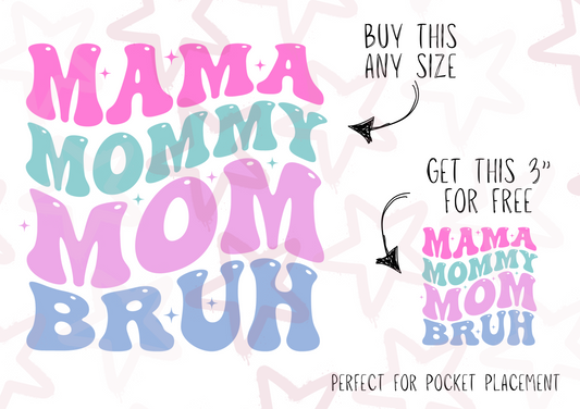 Mama Mommy Mom Bruh | Kids Slogan Designs | DTF transfer