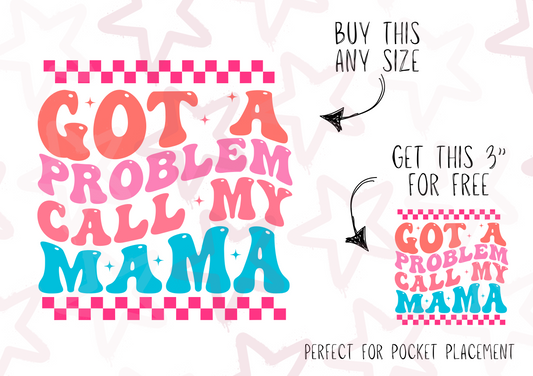 Got A Problem Call My Mama | Kids Slogan Designs | DTF transfer