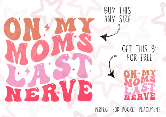 On My Mum’s Last Nerve | Kids Slogan Designs | DTF transfer