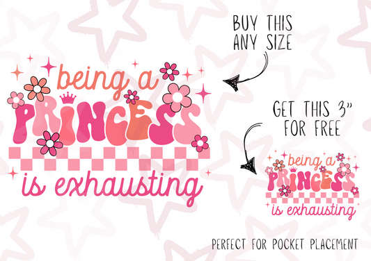 Being A Princess Is Exhausting | Kids Slogan Designs | DTF transfer