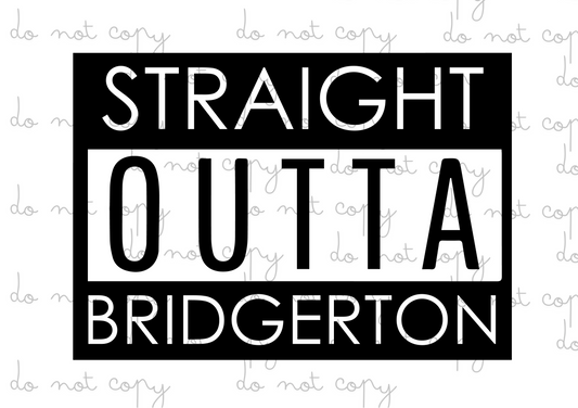 Straight Outta Bridgerton | UVDTF 3” Decal