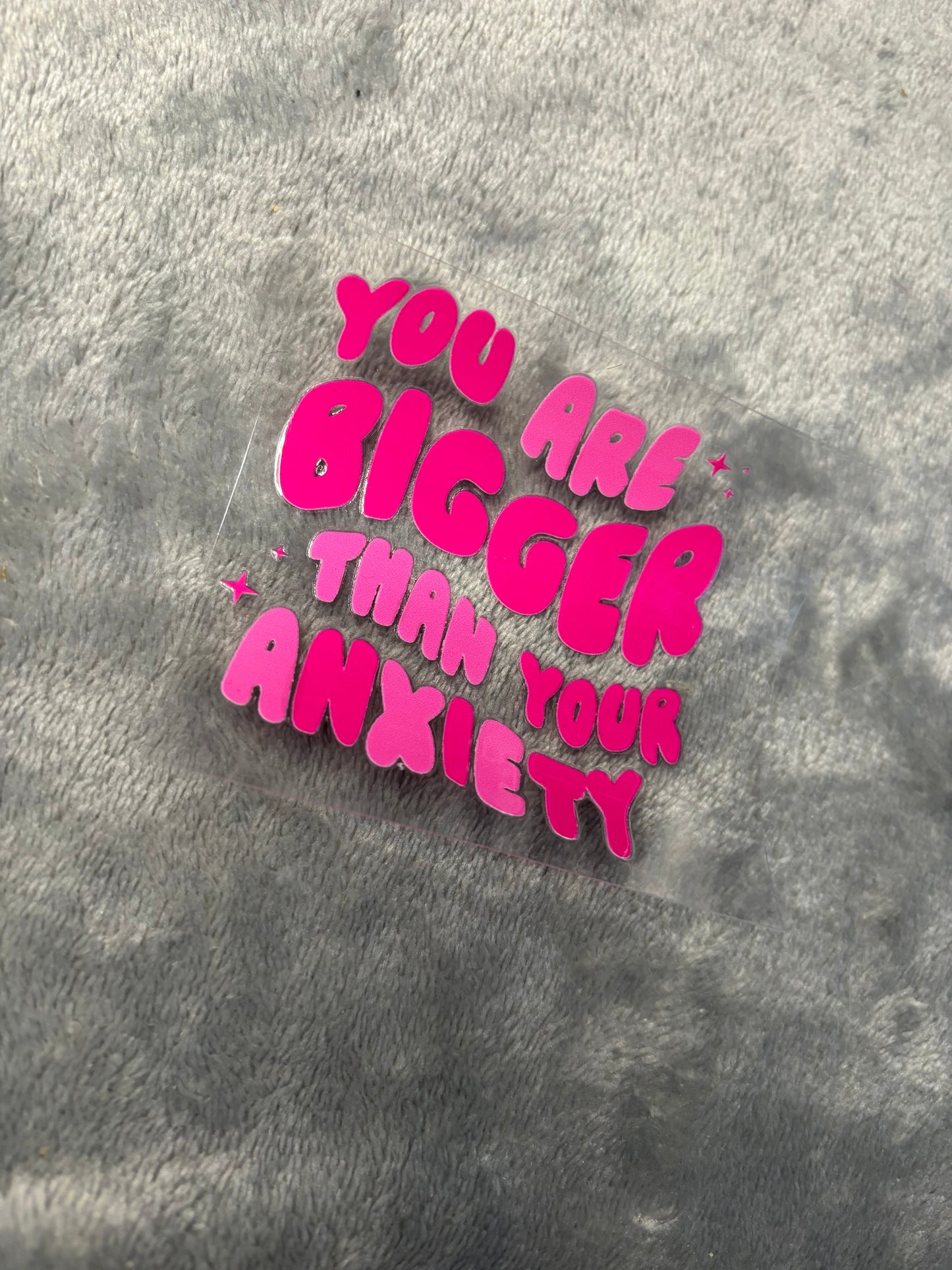 You Are Bigger Than Your Anxiety | UVDTF 3” Decal | Ready To Ship