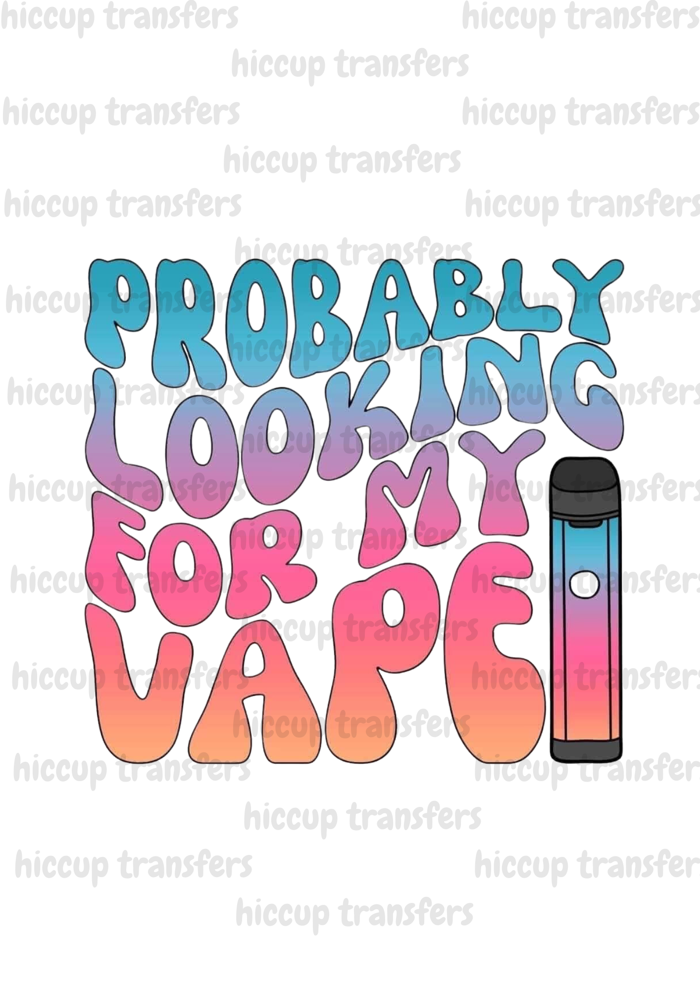 Probably looking for my vape DTF transfer