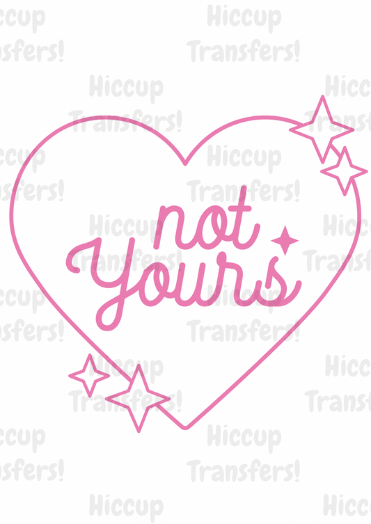 Not Yours | UVDTF 3” Decal